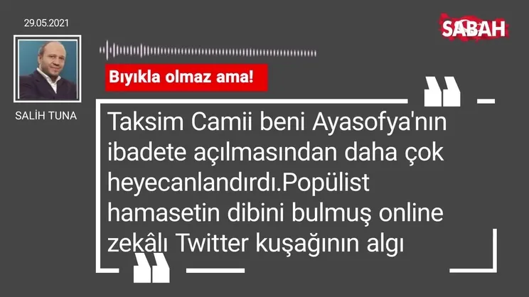 Salih Tuna | Bıyıkla olmaz ama!