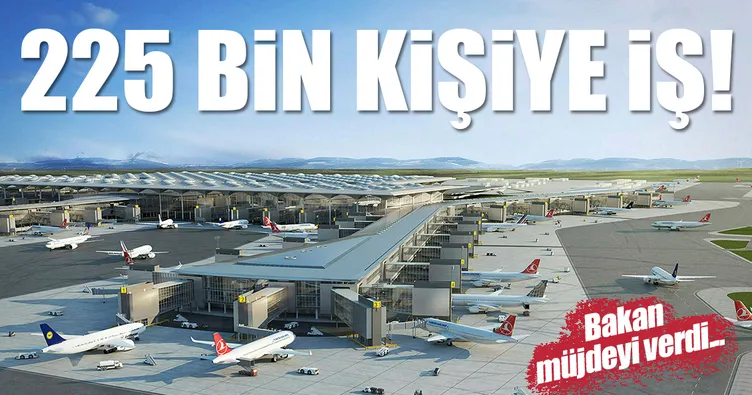 3. havalimanında 225 bin kişiye iş
