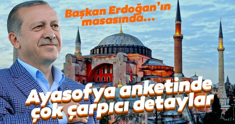 Son dakika: Başkan Recep Tayyip Erdoğan’ın masasında... AK Parti’nin Ayasofya anketinde çarpıcı sonuçlar!