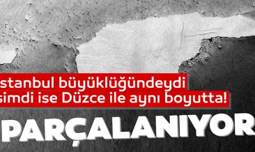 Son dakika haberler: İstanbul büyüklüğündeydi, şimdi ise Düzce ile aynı boyutta! Bilim insanları o açıklamayla korkuttu