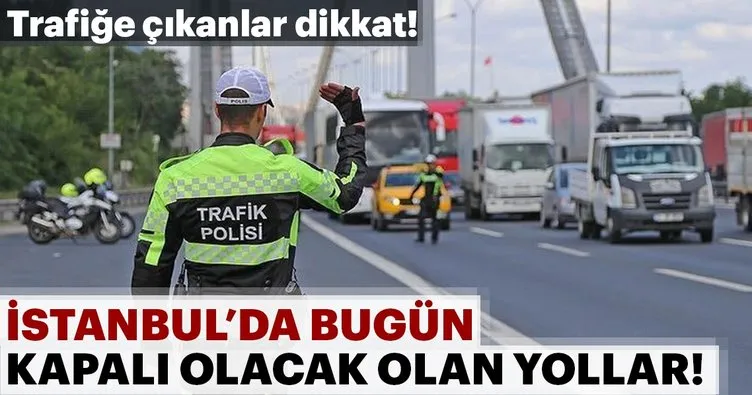 İstanbul’da trafiğe 15 Temmuz etkinlikleri düzenlemesi! - İstanbul’da bugün hangi yollar kapalı?