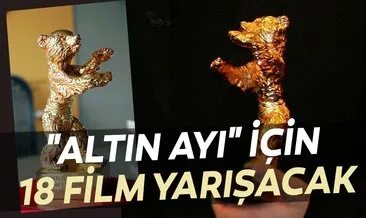 Altın Ayı için 18 film yarışacak