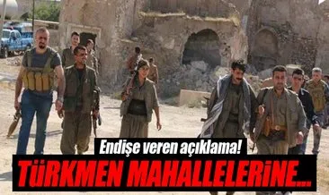 ’YPG/PKK terör örgütü Türkmen mahallerine giriyor’