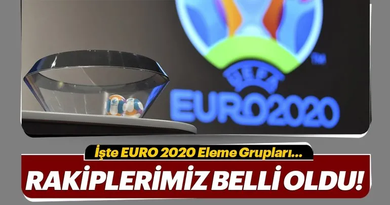 Türkiye’nin EURO 2020 eleme grubundaki rakipleri belli oldu!