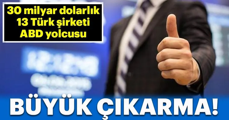 Milyar dolarlık Türk şirketleri ABD yolcusu!