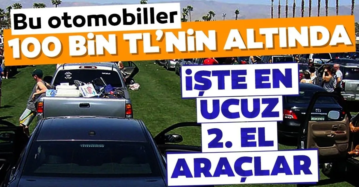 en ucuz ikinci el arabalar 100 bin tl