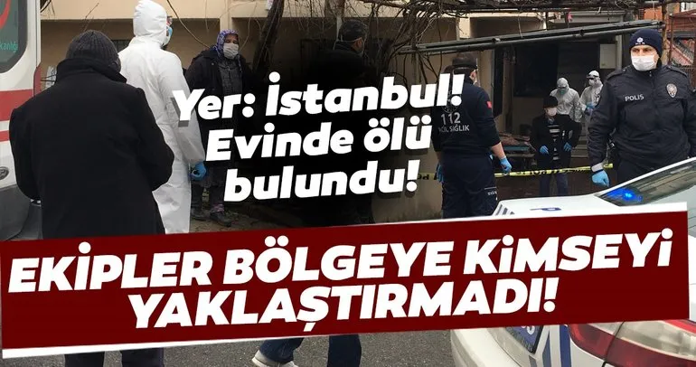 İstanbul’da 59 yaşındaki kadın evinde ölü bulundu! Ekipler koronavirüs önlemi aldı...