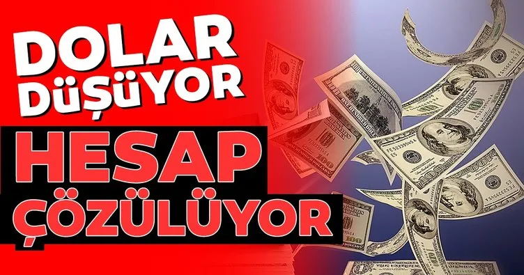 Dolar düşüyor hesap çözülüyor