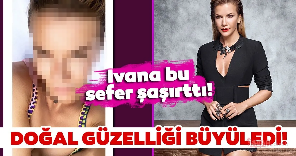 Ivana Sert makyajsız haliyle büyüledi! İşte ünlü modacı Ivana Sert’in