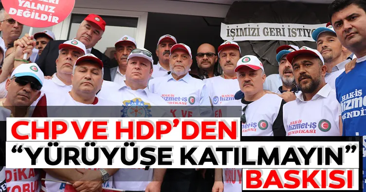 CHP ve HDP’den yürüyüşe ‘katılmayın’ baskısı