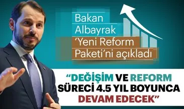 Son dakika haberi: Bakan Berat Albayrak reform paketini açıkladı! 2019 reform paketi nedir?
