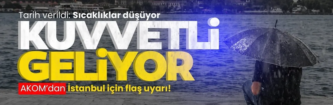 AKOM’dan İstanbul için son dakika uyarısı