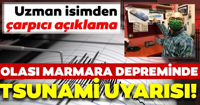 Son dakika haberi: Uzman isimden çarpıcı Marmara depremi açıklaması! Olası Marmara depreminde tsunami uyarısı...