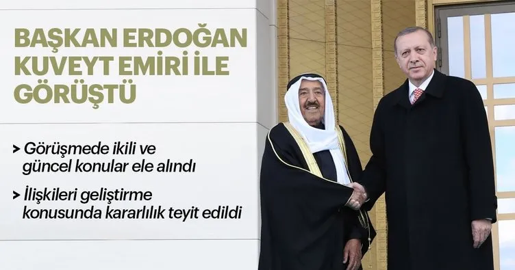 Son dakika: Başkan Erdoğan Kuveyt Emiri ile görüştü