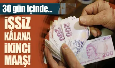 İşsizlik maaşını artıran 30 gün