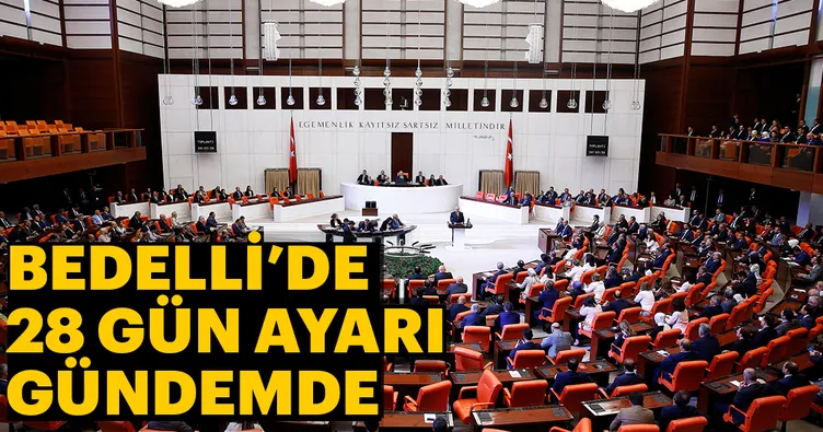 Bedelli’de 28 gün ayarı gündemde