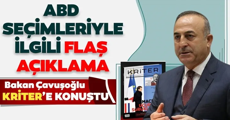 Dışişleri Bakanı Mevlüt Çavuşoğlu’ndan Kriter dergisine önemli açıklamalar!