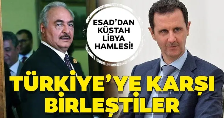 Son dakika: Esad ve Hafter Türkiye’ye karşı birleşti! Küstah Libya hamlesi...