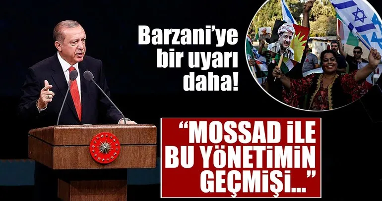 Cumhurbaşkanı Erdoğan’dan Barzani’ye bir uyarı daha!