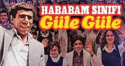 Hababam Sınıfı Güle Güle oyuncuları ve konusu: Hababam Sınıfı nerede çekildi?