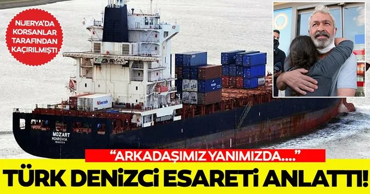 Son dakika: Korsanlar tarafından kaçırılan Türk denizci Halil Gülçür, esareti anlattı: Arkadaşımız yanımızda...
