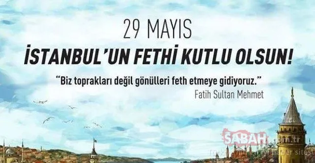 İstanbul'un Fethi 566. yıl dönümü kutlama mesajları!