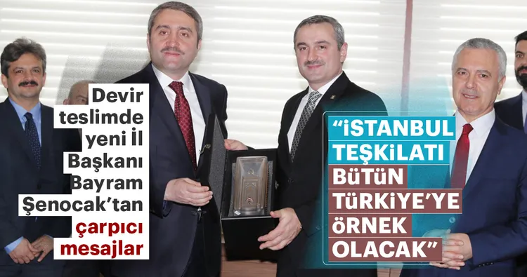 Devir teslimde yeni İl Başkanı Bayram Şenocak’tan çarpıcı mesajlar