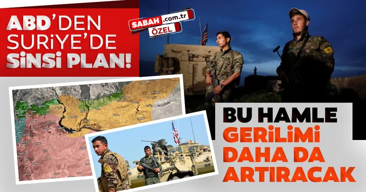 ABD’den Suriye’de sinsi plan! Bu hamle gerilimi daha da artıracak