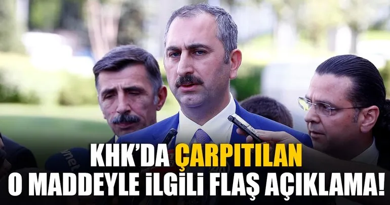 Son dakika: Adalet Bakanı Gül: Milis yorumlarının hukuki dayanağı yok