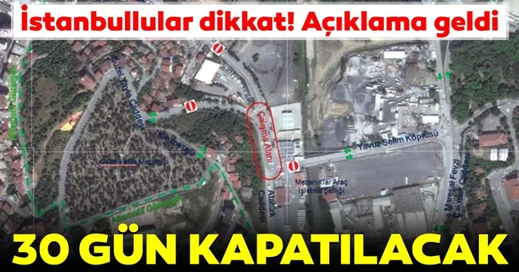 İstanbullular dikkat! O yol 30 gün kapatılacak…