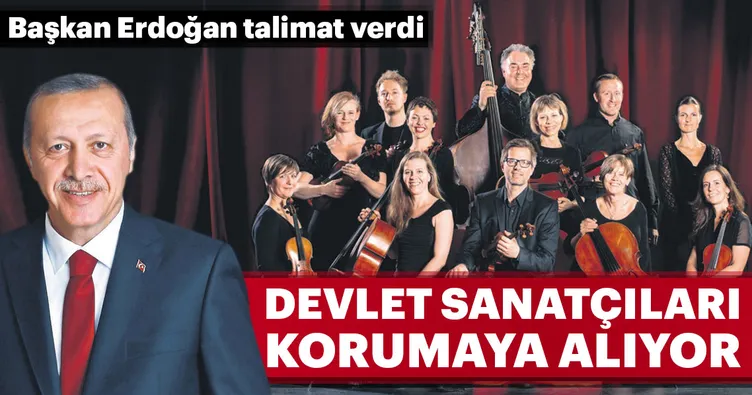 Devlet, sanatçıları korumaya alıyor