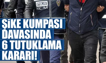Şike kumpası davasında 6 tutuklama kararı!