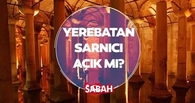 YEREBATAN SARNICI SON DURUM | Yerebatan Sarnıcı açık mı, kapalı mı?