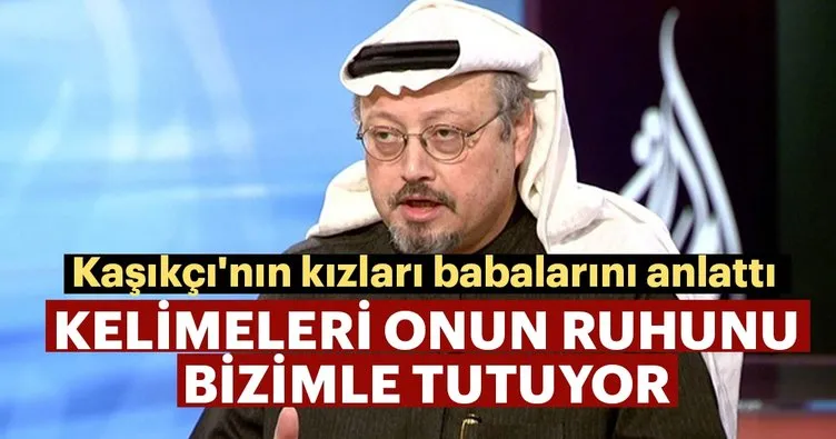 Kaşıkçı'nın kızları Washington Post'a yazdıkları makalede babalarını anlattı