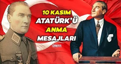 10 KASIM MESAJLARI 2022 | 10 Kasım Mesajları kısa-uzun, bayraklı, anlamlı, resimli, Atatürk sözleri olan seçenekleri