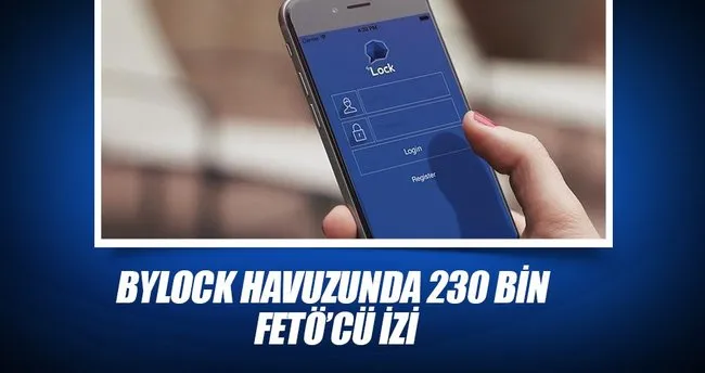 ‘ByLock’ havuzunda 230 bin FETÖ’cü izi