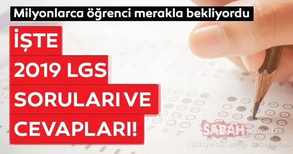 LGS sınav soruları ve cevapları 2019 yayınlandı! MEB ile Türkçe, Matematik, Fen, İngilizce LGS soruları ve cevap anahtarı