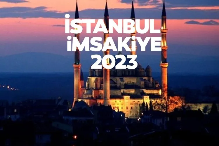İstanbul iftar saati, sahur vakti ve imsak saatleri 2023: RAMAZAN İMSAKİYE 2023 ile İstanbul idtar vakti ne zaman, ezan saat kaçta okunacak?