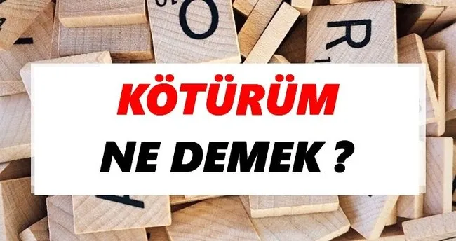 Kötürüm Ne Demek? TDK’ya Göre Kötürüm Sözlük Anlamı Nedir?