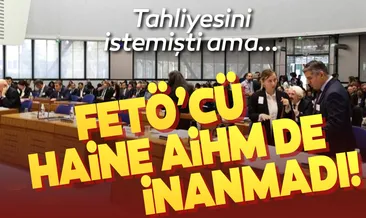 AİHM, FETÖ üyesinin başvurusunu reddetti