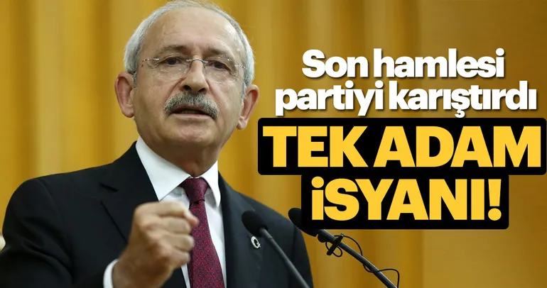 CHP'de tek adam isyanı!