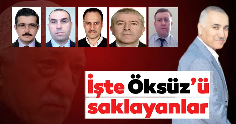 İşte Adil Öksüz’ü saklayanlar