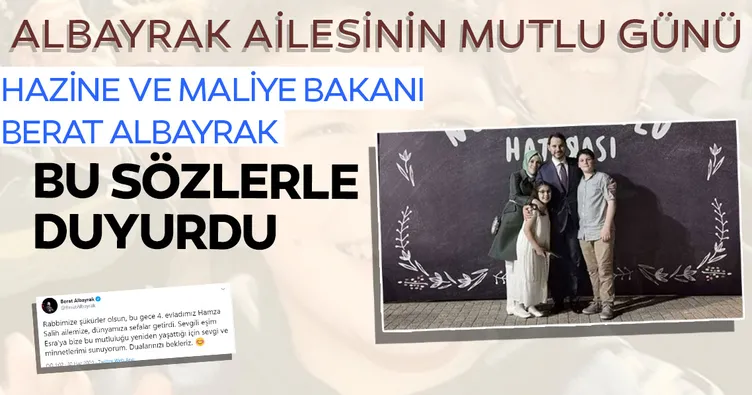 Hazine ve Maliye Bakanı Berat Albayrak'ın mutlu günü