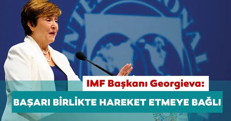 IMF Başkanı Georgieva: Başarı hızlı ve birlikte hareket etmeye bağlı