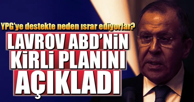 Lavrov ABD'nin kirli planını açıkladı