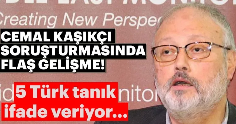 Cemal Kaşıkçı soruşturmasında son dakika gelişmesi.. 5 Türk tanık ifade veriyor!