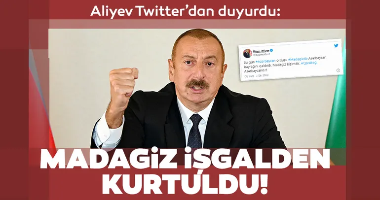 Azerbaycan Cumhurbaşkanı İlham Aliyev son dakika olarak duyurdu: Madagiz işgalden kurtarıldı