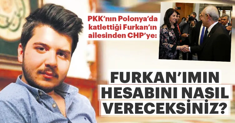 Furkan’ımın hesabını nasıl vereceksiniz?