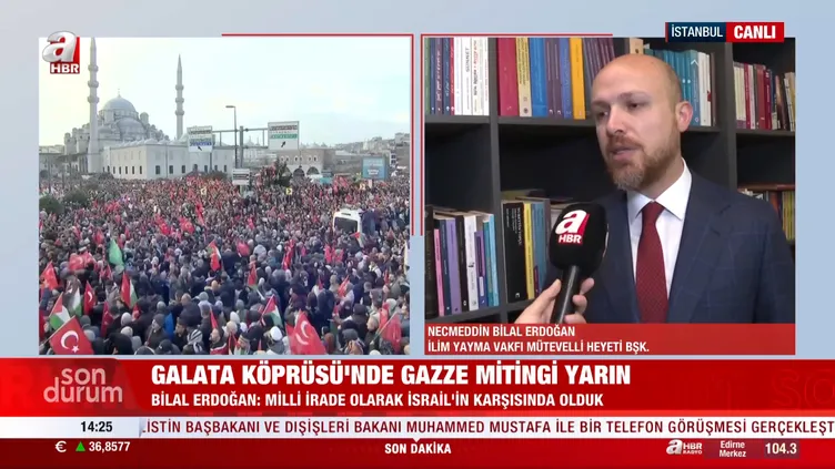 Galata’daki Gazze mitingi öncesi Bilal Erdoğan A Haber’e konuştu: İsrail’in karşısında olduk