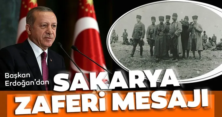 Cumhurbaşkanı Erdoğan’dan, Sakarya Zaferi mesajı